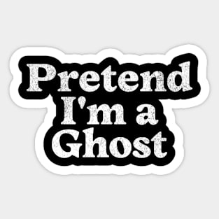 Pretend I'm a Ghost Costume Party Funny Halloween Ghost Sticker